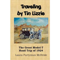 Traveling By Tin Lizzie: The Great Model-T Road Trip of 1924