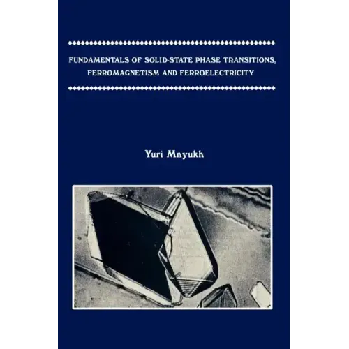 Fundamentals of Solid-State Phase Transitions, Ferromagnetism and Ferroelectricity