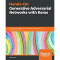 Hands-On Generative Adversarial Networks with Keras