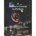 A Master's Course in Python: with Certification