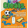 Cleats Who Tracked Soccer Through the House?: A Cleats Collection