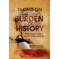 Taking on the Burden of History