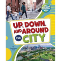 Up, Down, and Around the City