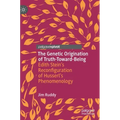 The Genetic Origination of Truth-Toward-Being: Edith Stein's Reconfiguration of Husserl's Phenomenology