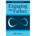 Engaging the Father: Sons Arise! Volume One