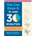 You Can Draw It in Just 30 Minutes: See It and Sketch It in a Half-Hour or Less