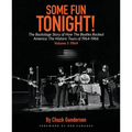 Some Fun Tonight!: The Backstage Story of How the Beatles Rocked America: The Historic Tours of 1964-1966, 1964