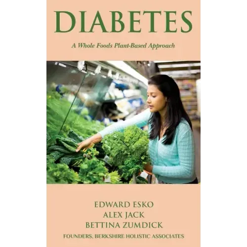 Diabetes: A Whole Foods, Plant-based Approach