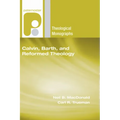Calvin, Barth, and Reformed Theology