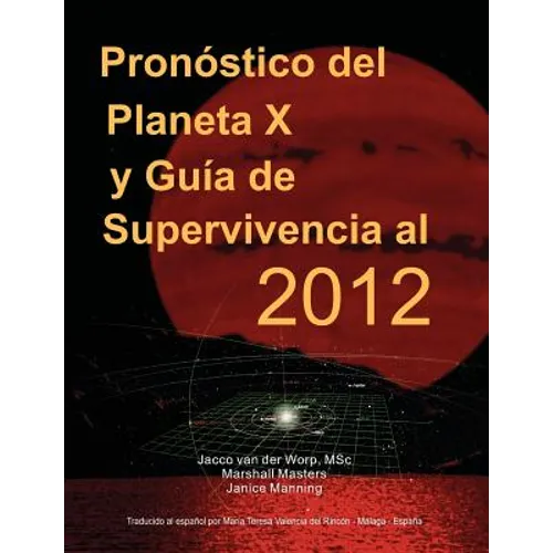 Pron Stico del Planeta X y Gu a de Supervivencia Al 2012