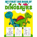 My First Big Book Of Dinosaurs: Big Dinosaur Coloring Book for Kids: Fantastic Dinosaur Coloring Book for Boys, Girls, Toddlers, Preschoolers, Kids 3-