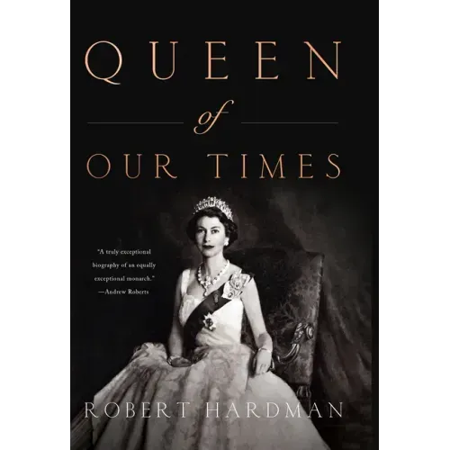 Queen of Our Times: The Life of Queen Elizabeth II