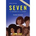 SEVEN Inspired by True Events: A Sorority's Story...Nevertheless They Persisted