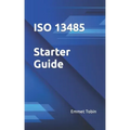 ISO 13485 Starter Guide