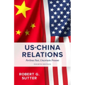 US-China Relations: Perilous Past, Uncertain Present