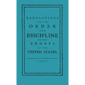 Regulations for the Order and Discipline of the Troops of the United States
