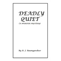 Deadly Quiet: (A Murder Mystery)