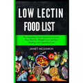 Low Lectin Food List: The Complete Chart Guide to a Lectin-Free Diet for Weight Loss and Gut Healing with Ingredient List
