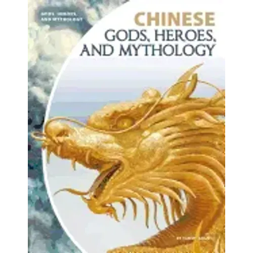 Chinese Gods, Heroes, and Mythology