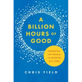 A Billion Hours of Good: Changing the World 14 Minutes at a Time