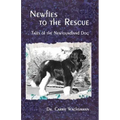 Newfies to the Rescue: Tales of the Newfoundland Dog
