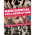 Horizontal Collaboration: The Erotic World of Paris, 1920-1946