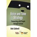 Voice and Tone Strategy: Connecting with People through Content