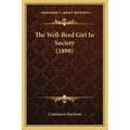 The Well-Bred Girl In Society (1898)