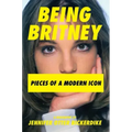 Being Britney: Pieces of a Modern Icon