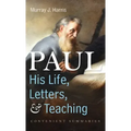 Paul-His Life, Letters, and Teaching