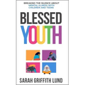 Blessed Youth: Breaking the Silence about Mental Health with Children and Teens