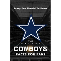 The Dallas Cowboys Facts For Fans: The Dallas Cowboys Facts Book