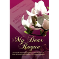 My Dear Rogue, Sir Granville Bantock's Secret Romance That Influenced the Music of One of Britain's Greatest 20th Century Composers