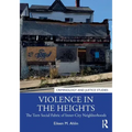 Violence in the Heights: The Torn Social Fabric of Inner-City Neighborhoods