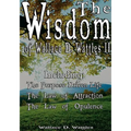 The Wisdom of Wallace D. Wattles II - Including: The Purpose Driven Life, The Law of Attraction & The Law of Opulence