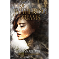 Of Withering Dreams: A Dark Fantasy Romance (Fate of the Embered Book 1)