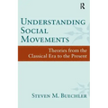 Understanding Social Movements: Theories from the Classical Era to the Present