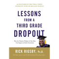 Lessons from a Third Grade Dropout: How the Timeless Wisdom of One Man Can Impact an Entire Generation
