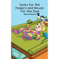 Socks for the Fingers and Gloves for the Toes