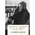 Personal Memoirs of U. S. Grant, Complete