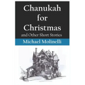 Chanukah for Christmas: and Other Short Stories