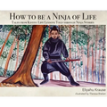 How to be a Ninja of Life: Tales from Kyoto