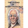 The Legend of Henry Francisco: America's Oldest Man Ever (So Far) 1686-1820