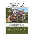 Smiths Falls Ontario in Colour Photos: Saving Our History One Photo at a Time