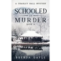 Schooled in Murder: A Charley Hall Mystery