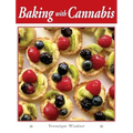 Baking with Cannabis: 79 Delectable Marijuana Edible Recipes