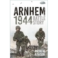 Arnhem 1944: Battle Story