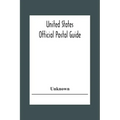 United States Official Postal Guide; Containing An Alphabetical List Of Post Officers In The United States With County State And Salary; Money Order O