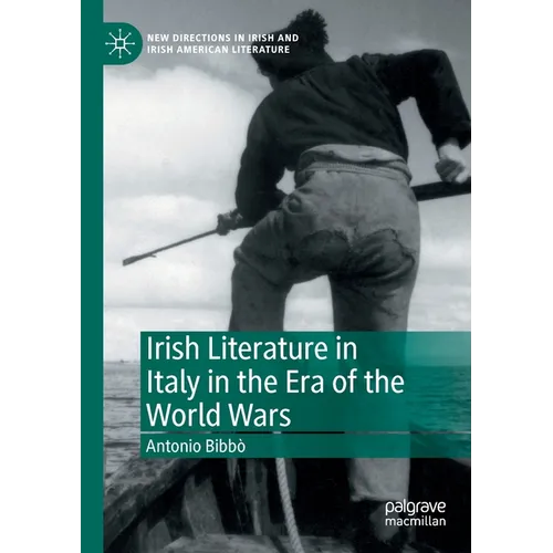 Irish Literature in Italy in the Era of the World Wars
