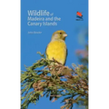 Wildlife of Madeira and the Canary Islands: A Photographic Field Guide to Birds, Mammals, Reptiles, Amphibians, Butterflies and Dragonflies